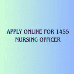 image of Apply Online for 1455 Nursing Officer