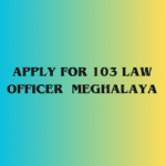 Image of Apply for 103 Law Officer Meghalaya