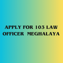 Image of Apply for 103 Law Officer Meghalaya