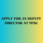 Image of Apply for 25 Deputy Director at NFSU