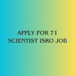 This is an image of Apply for 71 Scientist ISRO Job