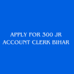 This is an image of Apply for 300 Jr Account Clerk Bihar