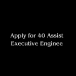 This is an image of Apply for 40 Assist Executive Enginee