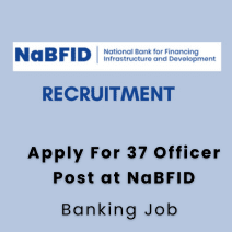 Apply For 37 Officer Post at National Bank for Financing Infrastructure and Development (NaBFID)