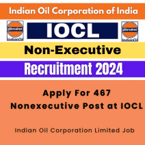 Recruitment of Nonexecutive post at IOCL.Apply For 467 Nonexecutive Post at IOCL