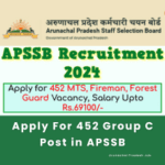 This is an image of Apply For 452 Group C Post at APSSB Arunachal Pradesh Staff Selection Board