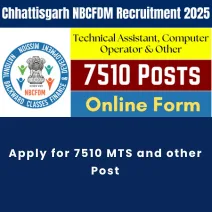 Apply for 7510 MTS and other Post Chhattisgarh NBCFDM