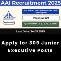 Airports Authority of India (AAI) Recruitment 2025 Notification: Apply for 309 Junior Executive Posts